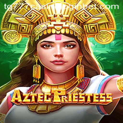 Discover the Mysteries of AztecPriestess: A Thrilling New Casino Game Experience at TG777